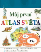 Můj první atlas světa - přehledné barevné mapy a zajímavosti o světadílech i zemích - ...