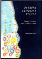 Pohádka o ztracené krajině - Psychologie sebekoučování