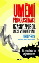 Umění prokrastinace. Průvodce efektivním zahálením, lelkováním a otálením
