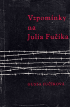 Vzpomínky na Julia Fučíka. Okupace