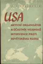 USA - aktivní organisátor a účastník vojenské intervence proti Sovětskému Rusku 1918-1920