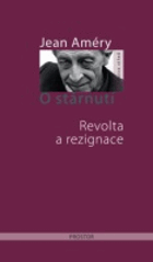 O stárnutí DECENTNĚ ZATRHÁVÁNO FIXOU Revolta a rezignace