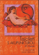 Tisíciletí s akupunkturou - o akupunktuře vážně i žertovně