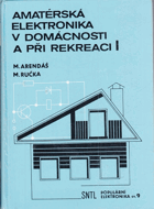 Amatérská elektronika v domácnosti a při rekreaci I.