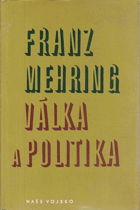 Válka a politika 1 Vojenskopolitické a vojenskohistorické stati.