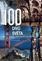 100 divů světa - největší poklady lidstva na pěti kontinentech