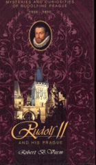Rudolf II and his Prague - mysteries and curiosities of Rudolfine Prague