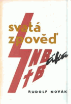 Svatá zpověď esenbáka. Svatá zpověď estébáka