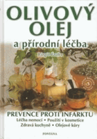 Olivový olej a přírodní léčba - léčení nemocí a mírnění zdravotních potíží silou ...