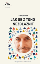 Jak se z toho nezbláznit - osm kroků od uspěchanosti k vnitřní harmonii