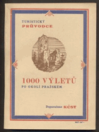 1000 VÝLETŮ Stručný výletní rádce po okolí pražském - Výběr výletů do okolí ...