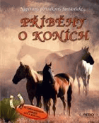 Příběhy o koních - napínavé, pohádkové, fantastické