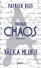 3SVAZKY Trilogie Chaos I - III (Hlas nože - Temný ráj - Válka hluku)
