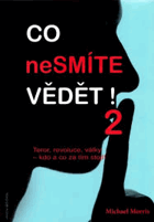 Co nesmíte vědět! 2. Teror, revoluce, války. Kdo a co za tím stojí!