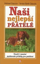 Naši nejlepší přátelé - veselé i smutné pejskovské příběhy pro potěšení