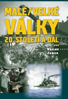 Malé/velké války 20. století a dál (Kniha v nabízí atraktivním způsobem souvislý řetěz ...