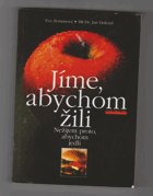 Jíme, abychom žili - nežijem proto, abychom jedli