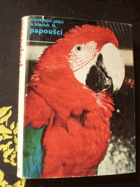 Cizokrajní ptáci v klecích II - papoušci