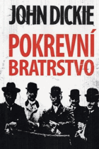Pokrevní bratrstvo - vzestup italských mafií