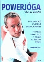 Powerjóga - dynamické cvičení budoucnosti - fitness pro ženy a muže každého věku