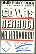 Co vás nenaučí na Harvardu aneb Jak úspěšně podnikat