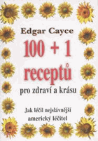 100 + 1 receptů pro zdraví a krásu