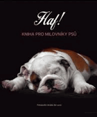 Haf! - kniha pro milovníky psů