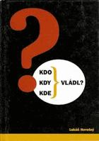 Kdo, kdy, kde vládl?