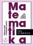 Matematika pro gymnázia Diferenciální a integrální počet