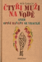 Čtyři muži na vodě, aneb, Opilé banány se vracejí