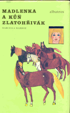 Madlenka a kůň Zlatohřivák
