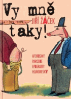 Vy mně taky Aforismy, parodie, epigramy, humoresky