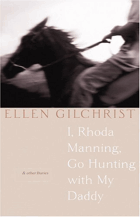 I, Rhoda Manning, go hunting with my daddy, & other stories PODPIS GILCHRIST