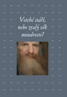 Vetché stáří, nebo zralý věk moudrosti? - sborník příspěvků z 28. ročníku sympozia k ...