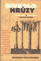 Divadlo hrůzy - soudní praxe a trestní rituály v raném novověku