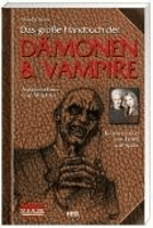 Das große Handbuch der Dämonen & Vampire - aufgezeichnet vom Wächter, kommentiert von Buffy und ...