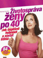 Životospráva ženy po 40 - jak úspěšně hubnout a zůstat štíhlá