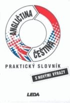 Angličtina - čeština - praktický slovník s novými výrazy - praktický slovník anglicko ...