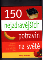 150 nejzdravějších potravin na světě - pravdivě a objektivně o tom, co je třeba jíst a ...