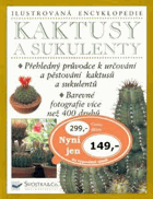 Kaktusy a sukulenty - přehledný průvodce k určování a pěstování kaktusů a sukulentů