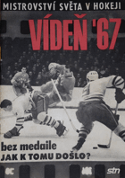 Mistrovství světa v hokeji Vídeň '67 bez medaile - Jak k tomu došlo?