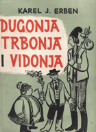 Dugonja, Trbonja i Vidonja - Češke narodne pripovijetke