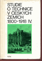 Studie o technice v českých zemích IV 1800-1918