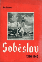 Soběslav 1390-1940 k pětistému padesátému výročí udělení městských práv