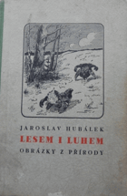 Lesem i luhem - obrázky z přírody - první kniha povídek