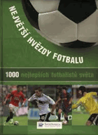 Největší hvězdy fotbalu - 1000 nejlepších fotbalistů světa