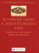 Kuchyně Indie a jihovýchodní Asie - praktická kuchařka krok za krokem