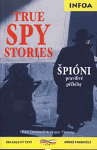 True spy stories. Špióni - pravdivé příběhy