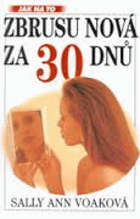 Zbrusu nová za 30 dnů
