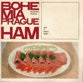 Bohemia Prague Ham. Pražská šunka jak ji máte rádi, 53 původních receptů na přípavu ...